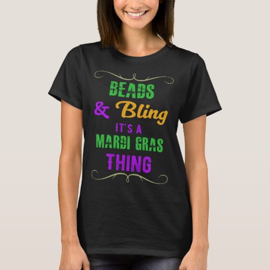 Beads & Bling It s a Mardi Gras Thing Cool T-Shirt (Vorderseite)