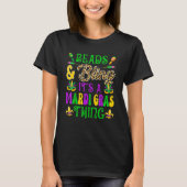 Beads & Bling Its A Mardi Gras Thing Carnivals Par T-Shirt (Vorderseite)