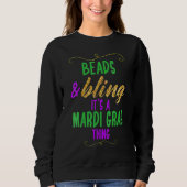 Beads & Bling It's a Mardi Gras Thing Cool Sweatshirt (Vorderseite)