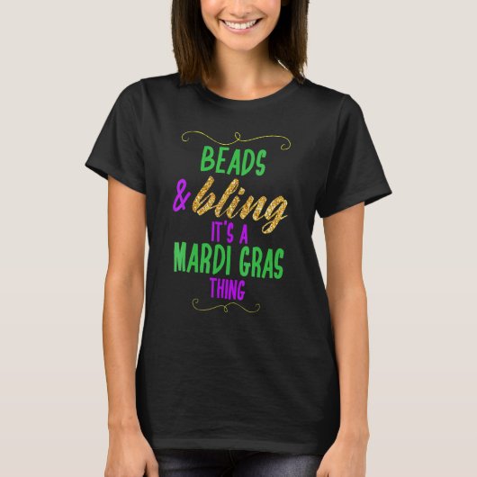 Beads & Bling It's a Mardi Gras Thing Cool T-Shirt (Vorderseite)