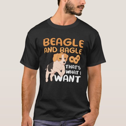 Beagle And Bagle That s What I Want for Dogowner M T-Shirt (Vorderseite)