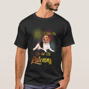 Beagle, den ich höre, dass du einfach nicht hörst T-Shirt