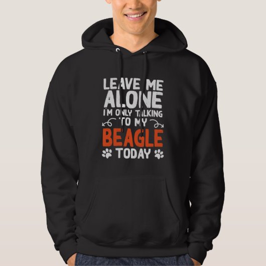 Beagle Dog Owner Only Talking To My Beagle Hoodie (Vorderseite)