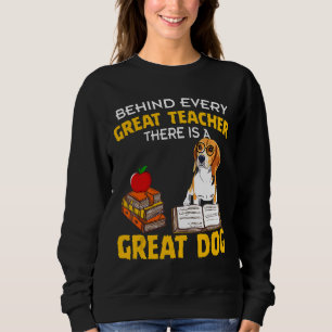 Beagle hinter jedem großen Lehrer gibt es eine gro Sweatshirt