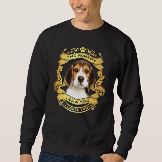 Beagle Hund in dem Moment, in dem ich dich gesehen Sweatshirt (Vorderseite)