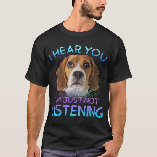 Beagle Ich höre, du hörst nicht zu. T-Shirt (Vorderseite)