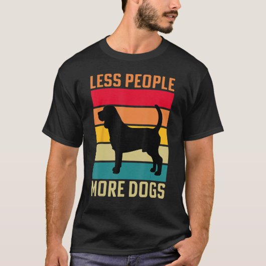 Beagle Less people more Dogs dog funny saying T-Shirt (Vorderseite)