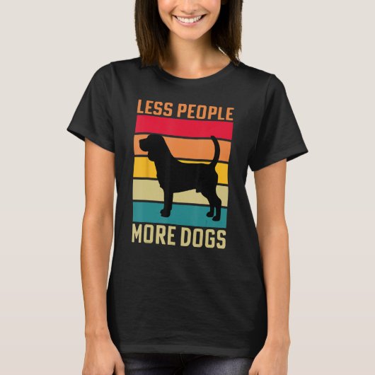 Beagle Less people more Dogs dog funny saying T-Shirt (Vorderseite)