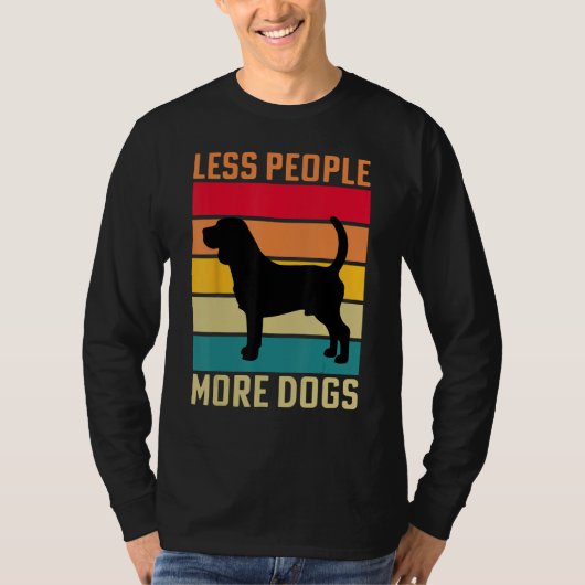 Beagle Less people more Dogs dog funny saying T-Shirt (Vorderseite)