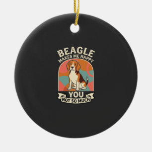 Beagle Macht Mich Glücklich, Dich Nicht So Sehr Hu Keramik Ornament