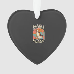 Beagle Macht Mich Glücklich, Dich Nicht So Sehr Hu Ornament