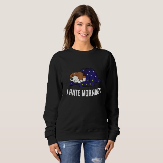 Beagle Tired  Beagle Dog I Hate Mornings Sweatshirt (Vorne ganz)