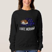 Beagle Tired  Beagle Dog I Hate Mornings Sweatshirt (Vorderseite)