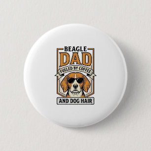 Beagle-Vater, angetrieben von Kaffee und Hundehaar Button