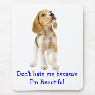 Beagle-Welpe - Hass mich nicht, weil ich schön bin Mousepad
