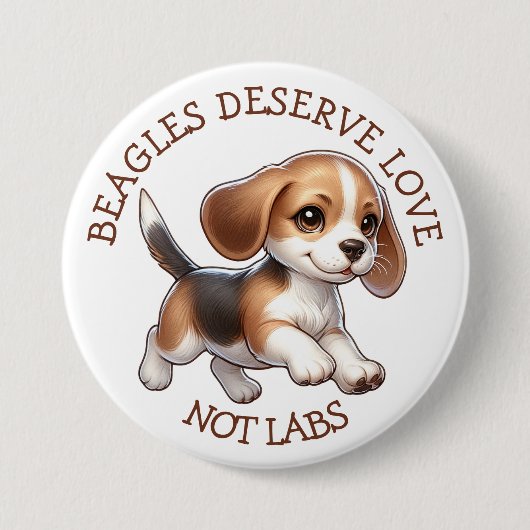 Beagles verdienen Liebe, nicht Labors Knopf Button (Vorderseite)