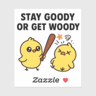 Beak & Bonk Bleibe GOODY oder erhalten WOODY Aufkleber