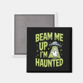 Beam Me Up Ich bin Spuk - Funny Alien Ghost Hallow Magnet (Vorderseite/Rückseite)