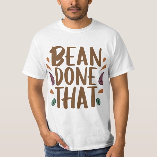 Bean da, fertig T-Shirt (Vorderseite)