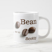 Bean Me up Scotty Coffee Bean Spaß Jumbo-Tasse (Rechts)