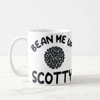Bean me up Scotty Tasse