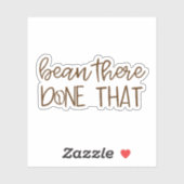 Bean There, Done That Aufkleber (Blatt)