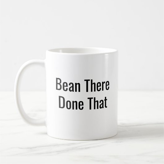 Bean There done that - Funny Coffee Tasse (Links)