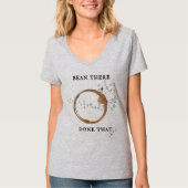 Bean There, Done That Kaffee Pun T-Shirt (Vorderseite)