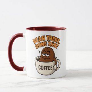 Bean There, Fertig - Funny Coffee Tasse Design
