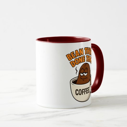 Bean There, Fertig - Funny Coffee Tasse Design (VorderseiteRechts)
