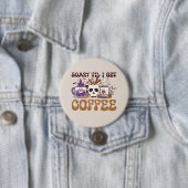 Beängstigend, bis ich Kaffee bekomme Button (Beispiel)