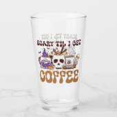 Beängstigend, bis ich Kaffee bekomme Glas (Rückseite)