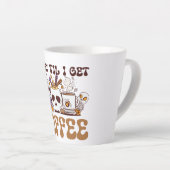 Beängstigend, bis ich Kaffee bekomme Milchtasse (Rechte Ecke)