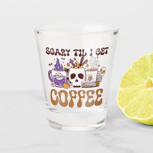 Beängstigend, bis ich Kaffee bekomme Schnapsglas (Vorderseite)