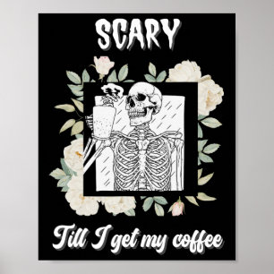 Beängstigend, bis ich meinen Kaffee-Skelett-Hallow Poster