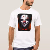 Beängstigend Clown - Kiss Me T - Shirt (Vorderseite)