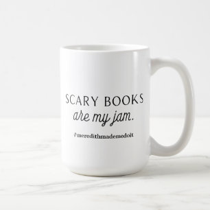 Beängstigende Bücher sind meine Konfitüre-Tasse. Kaffeetasse