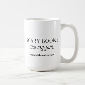 Beängstigende Bücher sind meine Konfitüre-Tasse. Kaffeetasse