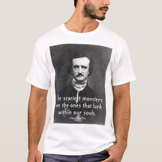 Beängstigende Monster Zitat Edgar Allan Poe T-Shirt (Vorderseite)