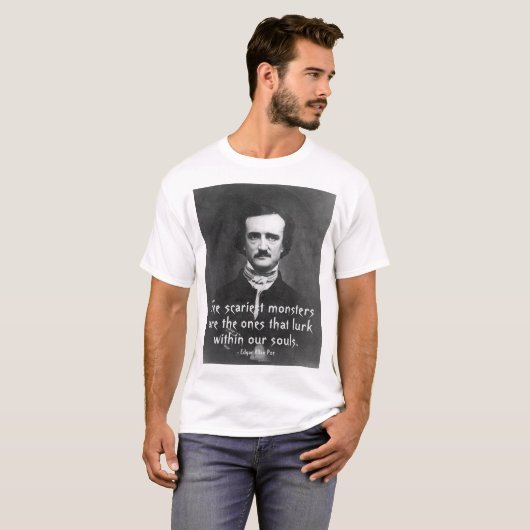 Beängstigende Monster Zitat Edgar Allan Poe T-Shirt (Vorne ganz)