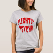 Beängstigende Psycho-Shirts T-Shirt (Vorderseite)