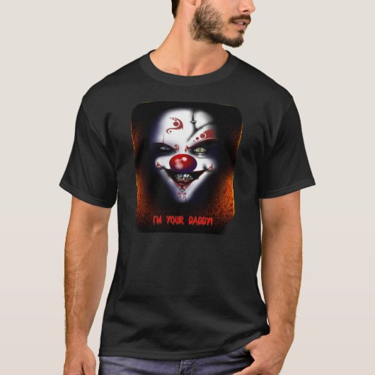 Beängstigender Clown - Ich bin dein T - Shirt (Vorderseite)