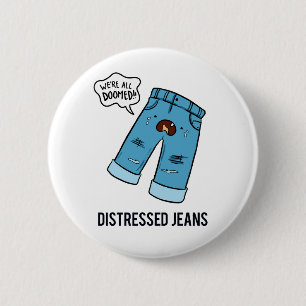 Beängstigendes Jeans Fashion Pun Button Button