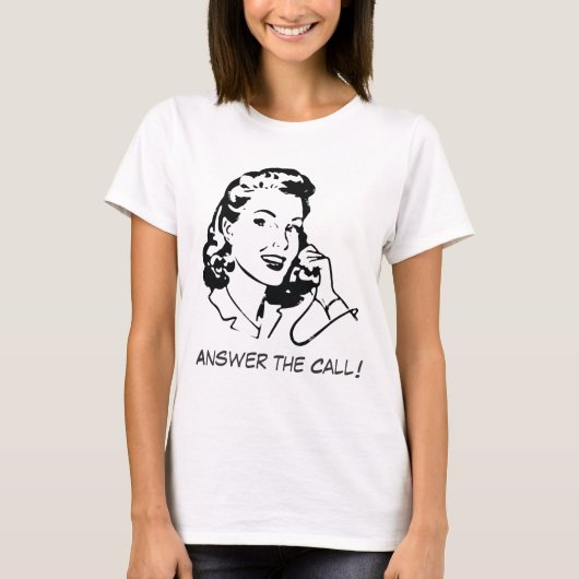 Beantworte den Anruf! T-Shirt (Vorderseite)