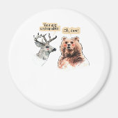 Bear And Deer Conversation Funny Wildlife Design  Magnet (Vorne)