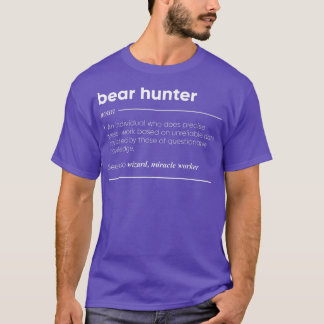 Bear Hunter Definition Funny Noun 240 T-Shirt