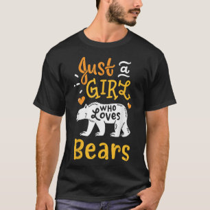 Bear Just a Girl, die Lieben trägt Funny Geschenk  T-Shirt