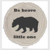 Bear Wild Animal Be Brave Little One Kinderzimmer Aufkleber (Blatt)