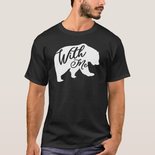 Bear with Me Bare Pun Funny Vater Joke T-Shirt (Vorderseite)
