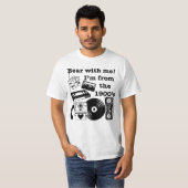 Bear with me! I'm from the 1900's T-Shirt (Vorne ganz)